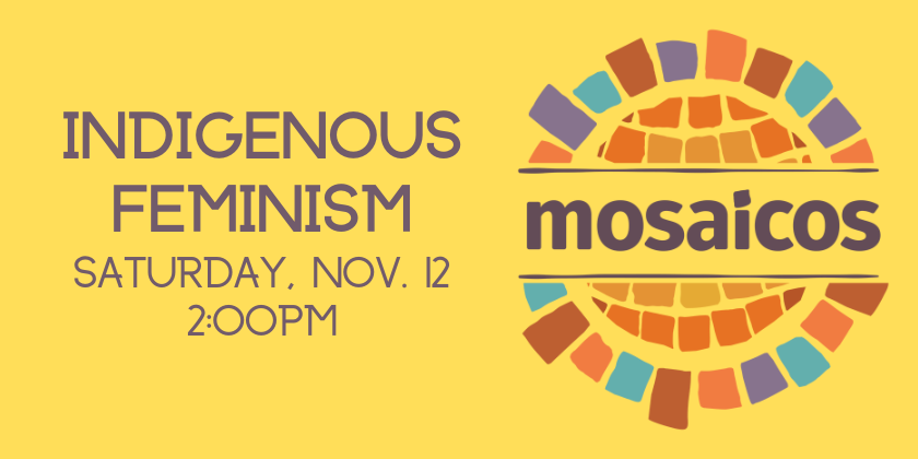 Indigenous Feminism Saturday Nov 12, 2pm