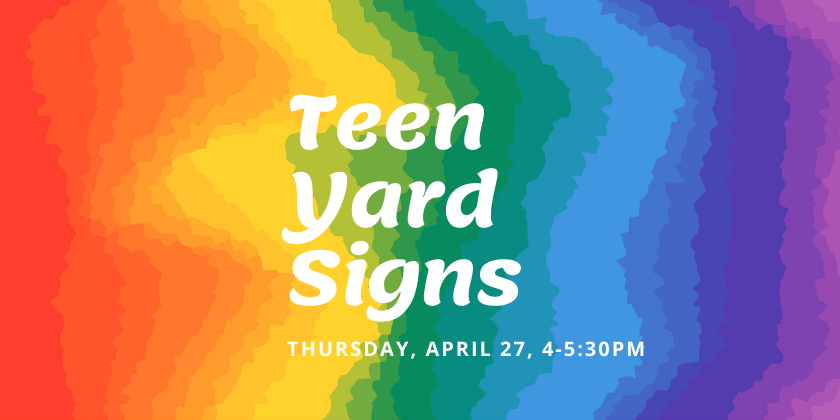 Teen yard signs Thu Apr 27, 4pm